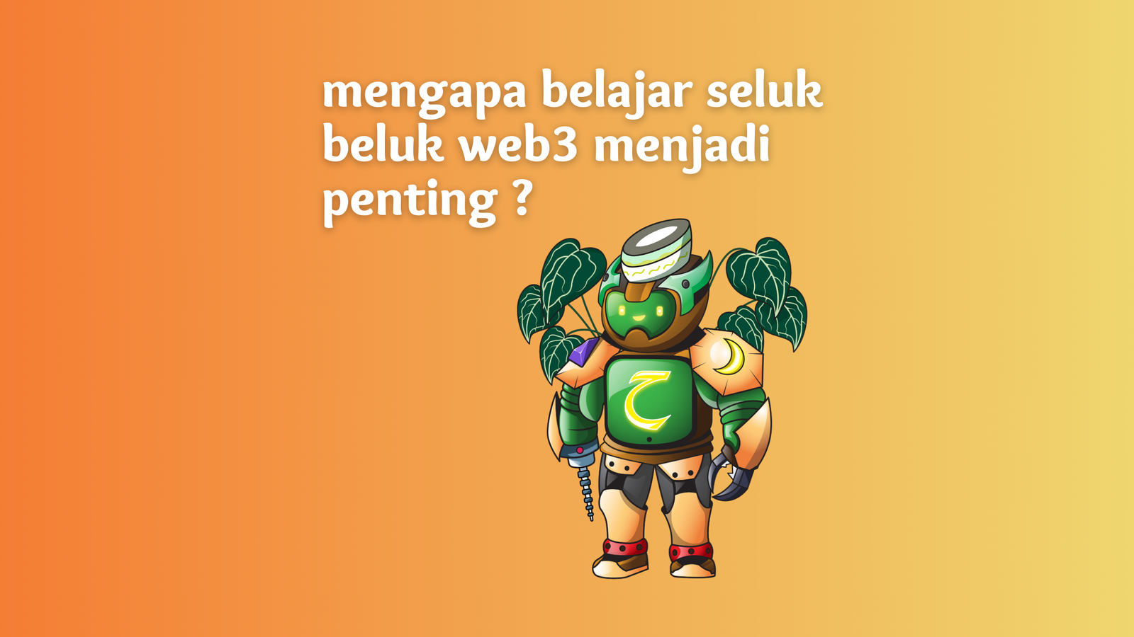 Mengapa belajar seluk beluk tentang Web3 menjadi penting ?