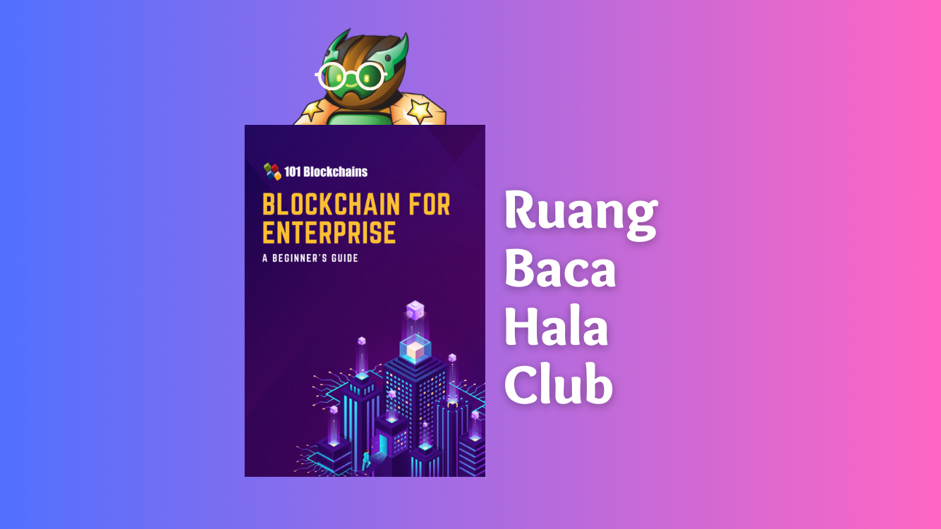 Blockchain for Enterprise, 101 Blockchain